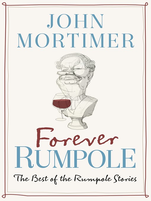 Title details for Forever Rumpole by John Mortimer - Wait list
